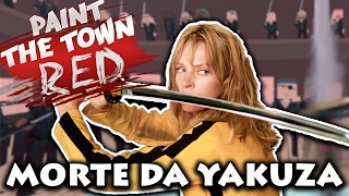 A MORTE DA YAKUZA | Paint the Town Red