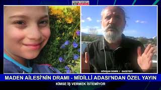 MİDİLLİ ADASI'NDAN ÖZEL YAYIN-MADEN AİLESİ'NİN DRAMI  20.3.2018