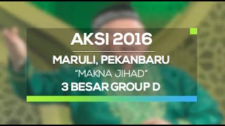 Makna Jihad - Maruli, Pekanbaru (AKSI 2016, 3 Besar Group D)