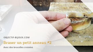 Comment braser des petits anneaux ? Astuce #2 (13/30)