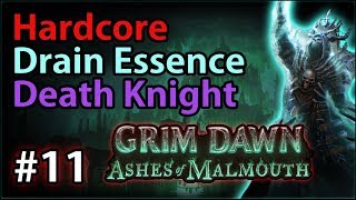 The Gruesome Harvest - #11 - Hardcore Death Knight - Let's Play Grim Dawn: Ashes of Malmouth