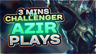 2 and a half minutes of challenger level azir plays
