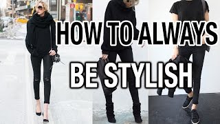 HOW TO ALWAYS BE STYLISH!