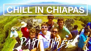 Chill in Chiapas - Part 3 - Tonina, Lagos de Montebello & El Chiflon
