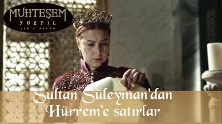 Muhteşem Yüzyıl 132. Bölüm - Sultan Süleyman'dan Hürrem'e satırlar..