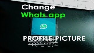 How to change Whats app profile picture on Blackberry z10 q10 z30 q5 z3