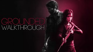 The Last of Us Gameplay Grounded Walkthrough - Chapter 5: Suburbs (1/2)