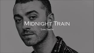 Midnight Train  -  Sam Smith (Letra y Traducción al Español)