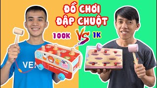 ĐỒ CHƠI ĐẬP CHUỘT GỖ 100K VS ĐẬP CHUỘT GIẤY 1K - Con Nhà Giàu Và Con Nhà Nghèo Có Gì Khác Nhau???
