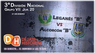 LEGANÉS B vs ALCORCÓN B jorNADA 20 fútbol TeRcera División Grupo 7 T 2017-18