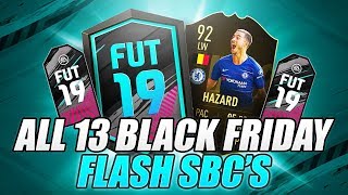 FIFA 19 ALL 13 BLACK FRIDAY FLASH SBC PACKS! WE PACK A WALKOUT!