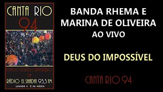 Marina de Oliveira e Banda Rhema - Deus do Impossível - Canta Rio 94