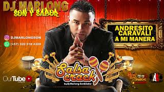 A Mi Manera - Andresito Caravali - Dj Marlong Son & Sabor 2018