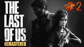 The Last of Us Remastered (Одни из нас) Прохождение #2
