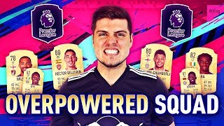 FIFA 19 OVERPOWERED PREMIER LEAGUE SQUAD BUILDER - BEST CHEAP PLAYERS IN ULTIMATE TEAM
