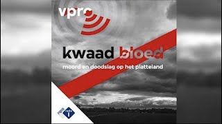 Podcastserie Kwaad bloed  Aflevering 5 teaser
