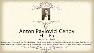 Anton Pavlovici Cehov - El si Ea