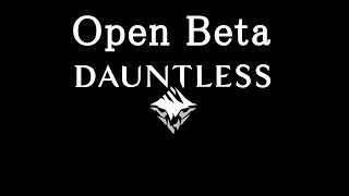 Dauntless Open Beta - First 30 Minutes of Dauntless!