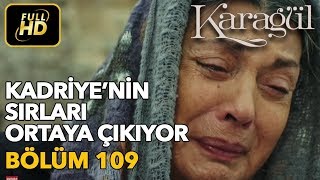 Karagül 109. Bölüm (Full HD Tek Parça)Kadriye'nin Sırları Ortaya Çıkıyor