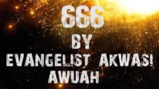 666 BY EVANGELIST AKWASI AWUAH
