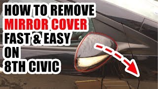 Honda Civic 8gen 8th Mirror Cover Removal | Tom's Garage