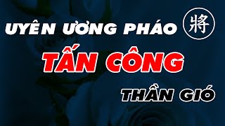Uyên Ương Pháo TẤN CÔNG THẦN GIÓ Kiểu Hồ Vinh Hoa Ván Cờ Tướng Hay Đỉnh Cao 01