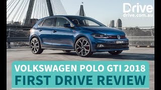 Volkswagen Polo GTI 2018 First Drive Review | Drive.com.au