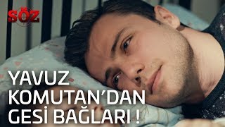 Söz | 27.Bölüm - Yavuz Komutan'dan Gesi Bağları!