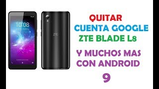 QUITAR CUENTA GOOGLE ZTE BLADE L8, ZTE BLADE A5, ZTE BLADE A3 LITE  CON ANDROID 9.0