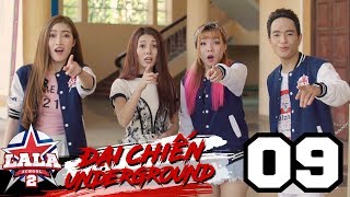 LA LA SCHOOL | TẬP 9 | Season 2 : ĐẠI CHIẾN UNDERGROUND