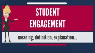 What is STUDENT ENGAGEMENT? What does STUDENT ENGAGEMENT mean? STUDENT ENGAGEMENT meaning