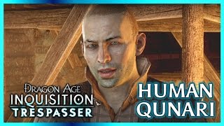 Dragon Age Inquisition ► Ser Jerran, a Human Qunari - TRESPASSER DLC
