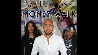 Kyle Jamal - Money Walk Music Video ft.Krystal Lee & Swift