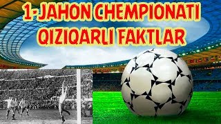 ФУТБОЛ 1-ЖАҲОН ЧЕМПИОНАТИ ҲАҚИДА ҚИЗИҚАРЛИ ФАКТЛАР | FUTBOL 1-JAHON CHEMPIONATI