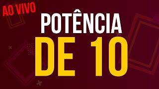 Aprenda POTÊNCIA de 10 | Ao vivo