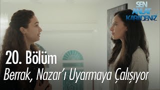 Berrak, Nazar'ı uyarmaya çalışıyor - Sen Anlat Karadeniz 20. Bölüm