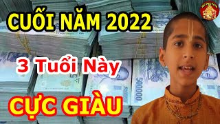 NGHÈO CỠ NÀO Mà Thuộc 3 Con Giáp Này Sẽ GIÀU NHANH Chóng Mặt, CỰC GIÀU Ôm Tiền Tỷ Cuối 2022