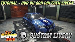 Car Mechanic Simulator 2018 | #8 Tutorial - Custom Livery | PC