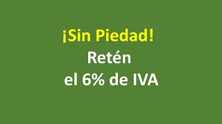 Aplica el 6% de Retención de IVA si ponen personal en tu empresa o grupo.