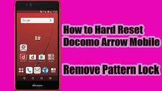 How to Hard Reset Docomo Arrow Mobile || Remove Pattern Lock