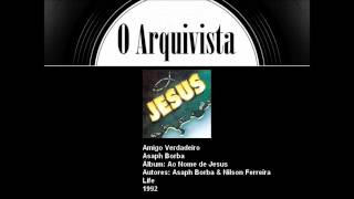 Amigo Verdadeiro - Asaph Borba