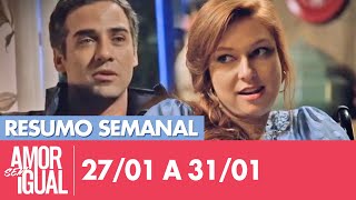 Amor Sem Igual: 27/01 a 31/01/2020 Resumo Semanal da novela (27 a 31 de janeiro)