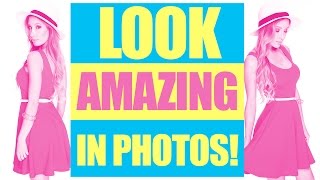 Look Amazing In Photos!