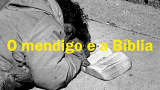 O Mendigo e a Bíblia - Reflexão - Cicero Euclides