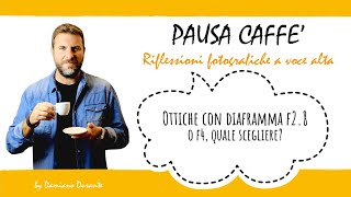 Ottiche con diaframma f2.8 o f4, quali scegliere?