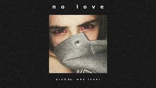 *FREE* (SAD) Xxxtentacion x Lil Peep Type Beat "No love" (Prod by. Why Loner)