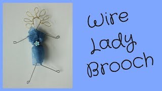 DIY Wire Lady Brooch