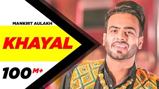 Khayal (Full Video) | Mankirt Aulakh | Sabrina Bajwa | Sukh Sanghera | Latest Punjabi Songs 2018