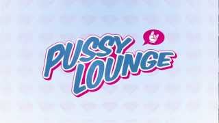 Pussy lounge 10.11.2012 trailer