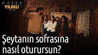 Kuzey Yıldızı İlk Aşk 7. Bölüm - Şeytanın Sofrasına Nasıl Oturursun?